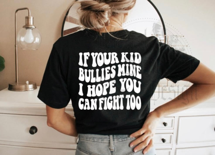 If Your Kid Bullies Mine 🤛🏻