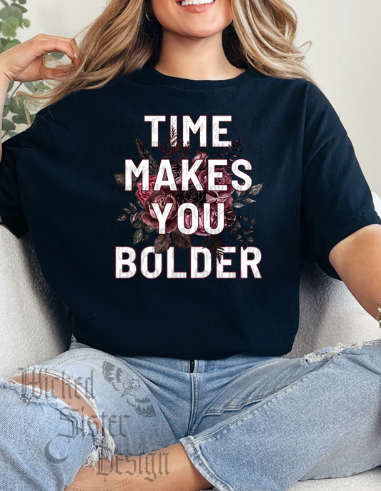 Time Makes You Bolder